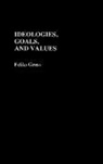 Feliks Gross, Gross Feliks - Ideologies, Goals, and Values