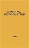 Irving Lester Janis, Unknown - Air War and Emotional Stress