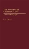 Colin F. Baxter, Baxter Colin F. - The Normandy Campaign, 1944