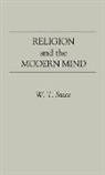 W. T. Stace, Walter Terence Stace, Unknown - Religion and the Modern Mind