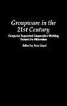 Peter Lloyd - Groupware in the 21st Century