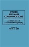 John Lent, John A. Lent - Women and Mass Communications
