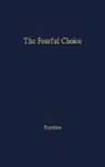 Philip Toynbee, Unknown - The Fearful Choice