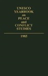 UNESCO, Unknown - Unesco Yearbook on Peace and Conflict Studies 1985