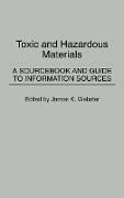 Carol Webster, James K. Webster - Toxic and Hazardous Materials - A Sourcebook and Guide to Information Sources