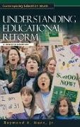 Raymond Horn, Raymond A. Jr. Horn, Danny Weil - Understanding Educational Reform - A Reference Handbook