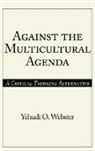 Yehudi O. Webster, Webster Yehudi O. - Against the Multicultural Agenda