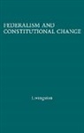 William S. Livingston, Unknown - Federalism and Constitutional Change