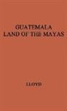 Joan Lloyd, UNKNOWN - Guatemala, Land of the Mayas