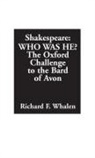 Richard Whalen, Whalen Richard F. - Shakespeare--Who Was He?