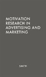 George Horsley Smith, Unknown - Motivation Research in Advertising and Marketing