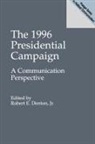 Robert E. Jr. Denton, Denton Robert E. - The 1996 Presidential Campaign