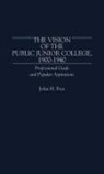 John H. Frye, Frye John H. - The Vision of the Public Junior College, 1900-1940