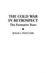 Roger S. Whitcomb, Whitcomb Roger S. - The Cold War in Retrospect