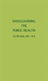 Stuart Galishoff, Galishoff Stuart, Unknown - Safeguarding the Public Health