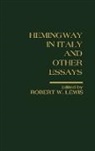 Robert Lewis, Robert W. Lewis - Hemingway in Italy and Other Essays