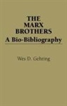 Wes D. Gehring - The Marx Brothers