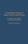 Kambiz Ghaneabassiri, GhaneaBassiri Kambiz - Competing Visions of Islam in the United States