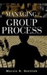 Marvin Gottlieb, Marvin R. Gottlieb Ph.D. - Managing Group Process