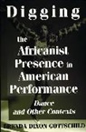 Brenda D. Gottschild, Brenda Dixon Gottschild - Digging the Africanist Presence in American Performance