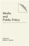 Robert J. Spitzer - Media and Public Policy