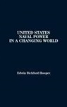 Bickford Hooper, Edwin Bickford Hooper - United States Naval Power in a Changing World