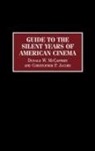 Christophe Jacobs, Donald McCaffrey, Christopher P. Jacobs, Donald W. McCaffrey - Guide to the Silent Years of American Cinema