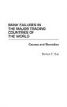 Benton Gup, Gup Benton E. - Bank Failures in the Major Trading Countries of the World