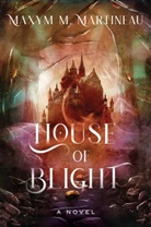 Maxym M Martineau, Maxym M. Martineau - House of Blight