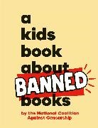 National Coalition Against Cen, National Coalition Against Censorship - A Kids Book About Banned Books