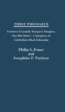 Philip Sheldon Foner, Foner Philip S., Josephin Pacheco, Josephine F. Pacheco, Vandepaer Elizabeth - Three Who Dared