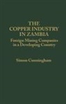 S Cunningham, Simon Cunningham - The Copper Industry in Zambia