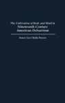 Nancy Ruyter, Nancy Lee Chalfa Ruyter - The Cultivation of Body and Mind in Nineteenth-Century American Delsartism