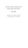 Jerzy Pietrkiewicz - Five Centuries of Polish Poetry, 1450-1970