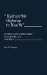 Jane B. Donegan, Donegan Jane B. - Hydropathic Highway to Health