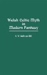 III C. W. Sullivan, C. W. Iii Sullivan - Welsh Celtic Myth in Modern Fantasy