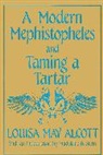 Louisa May Alcott, Madeleine B. Stern - A Modern Mephistopheles and Taming a Tartar