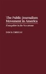 Don H. Corrigan, Corrigan Don H. - The Public Journalism Movement in America