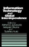 Toshihiro Araki, Araki Toshihiro, Meheroo Jussawalla, Jussawalla Meheroo, Tadayuki Okuma, Okuma Tadayuki - Information Technology and Global Interdependence