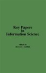 Belver C Griffith - Key Papers in Information Science