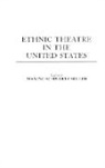 Maxine Seller - Ethnic Theatre in the United States