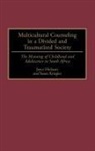 Joyce Hickson, Hickson Joyce, Susan Kriegler, Kriegler Susan - Multicultural Counseling in a Divided and Traumatized Society