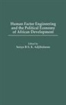 Senyo B-S. Adjibolosoo, Senyo B. S. K. Adjibolosoo - Human Factor Engineering and the Political Economy of African Development