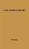 R. a. Humphreys, Unknown - Latin American History
