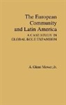 A. Glenn Jr. Mower, Unknown - The European Community and Latin America