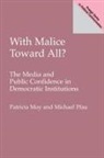 Patricia Moy, Michael Pfau - With Malice Toward All? The Media and Public Confidence in Democratic Institutions