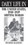 Eugenia Kaledin, Kaledin Eugenia - Daily Life in the United States, 1940-1959