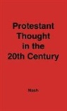 Arnold Samuel Nash, Unknown, Arnold Samuel Nash - Protestant Thought in the Twentieth Century