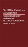 B M Judkins, B. M. Judkins, Bennett M. Judkins - We Offer Ourselves as Evidence