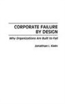 Jonathan Klein, Klein Jonathan - Corporate Failure by Design